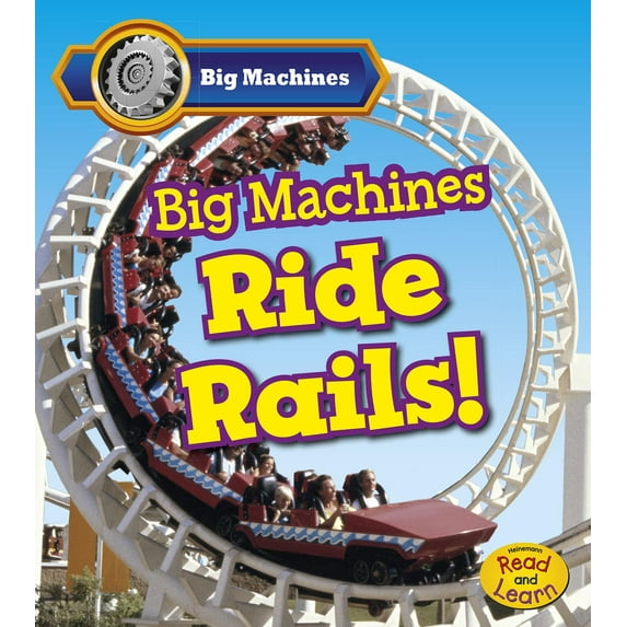 Big Machines Ride Rails!