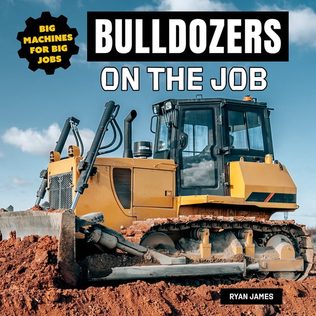 Big Machines for Big Jobs Bulldozers on the Job, (Paperback)