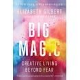 thumbnail image 1 of Big Magic: Creative Living Beyond Fear by Elizabeth Gilbert (Hardcover) English, 1 of 1
