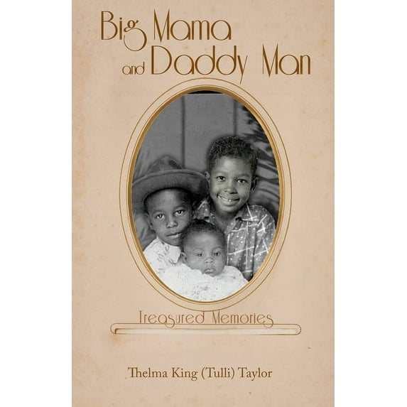 Big Mama and Daddy Man: Treasured Memories (Paperback)