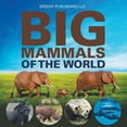 thumbnail image 1 of Big Mammals Of The World, (Paperback), 1 of 1