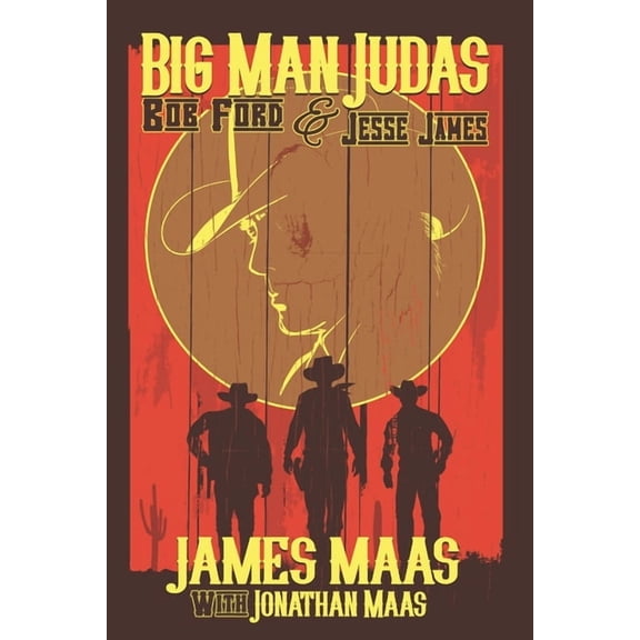 Big Man Judas: Bob Ford and Jesse James, (Paperback)