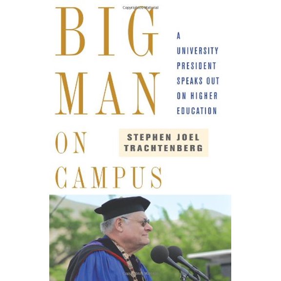 Pre-Owned Big Man on Campus: A University President Speaks Out on Higher Education Paperback