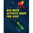thumbnail image 1 of Big Math Activity Book: Big Math Activity Book - School Zone, Ages 6 to 10, Kindergarten, 1st Grade, 2nd Grade, Addition, Subtraction, Word Problems, Time, Money, Fractions, and More - boys cover vers, 1 of 1