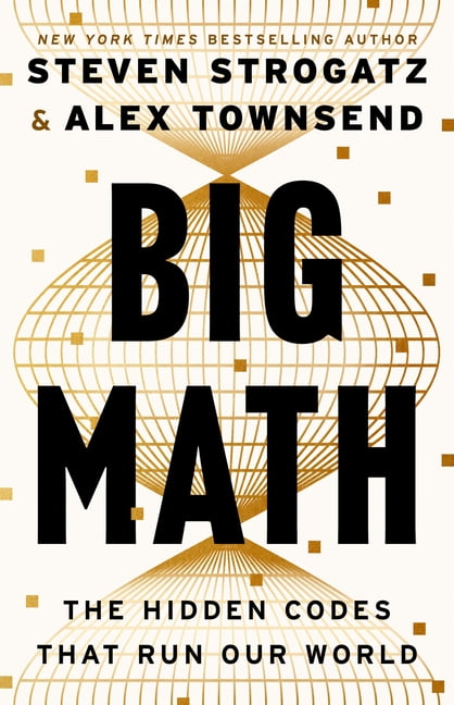 Big Math: The Hidden Codes That Run Our World, (Hardcover) - Walmart.com