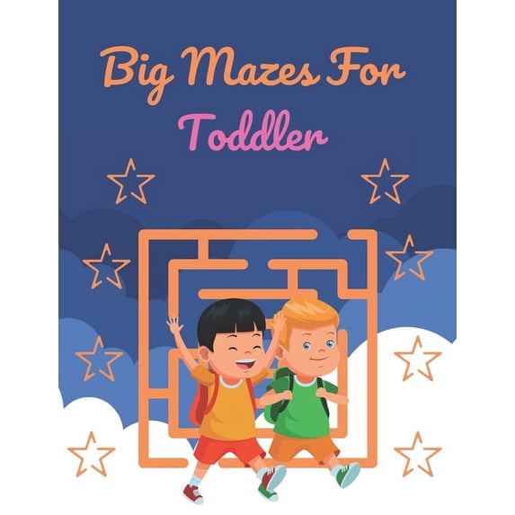 Big Mazes For Toddler: Challenging And Fun Maze Book Children Kids Show ...