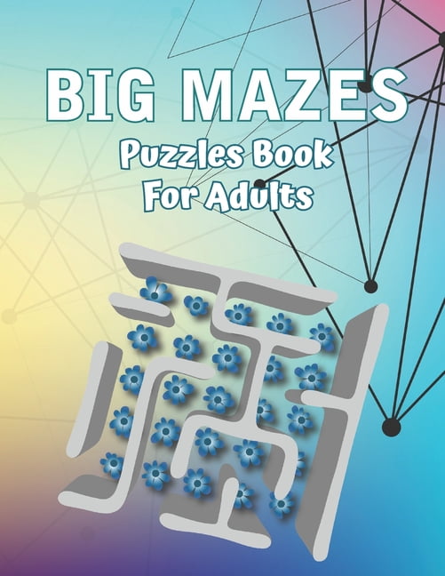 Big Mazes Puzzles Book For Adults: Moderate to Challenging Maze Puzzles, Star Mazes - Double Mazes, Quad Mazes Two-Playe, (Paperback)