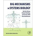 thumbnail image 1 of Big Mechanisms in Systems Biology: Big Data Mining, Network Modeling, and Genome-Wide Data Identification, (Paperback), 1 of 1