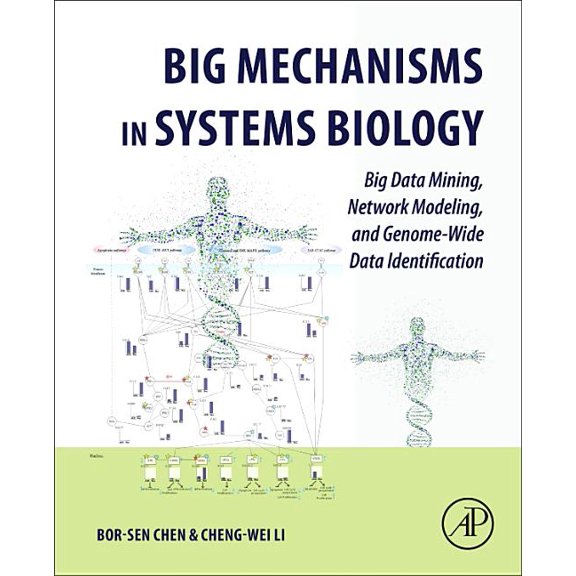 Big Mechanisms in Systems Biology: Big Data Mining, Network Modeling, and Genome-Wide Data Identification, (Paperback)