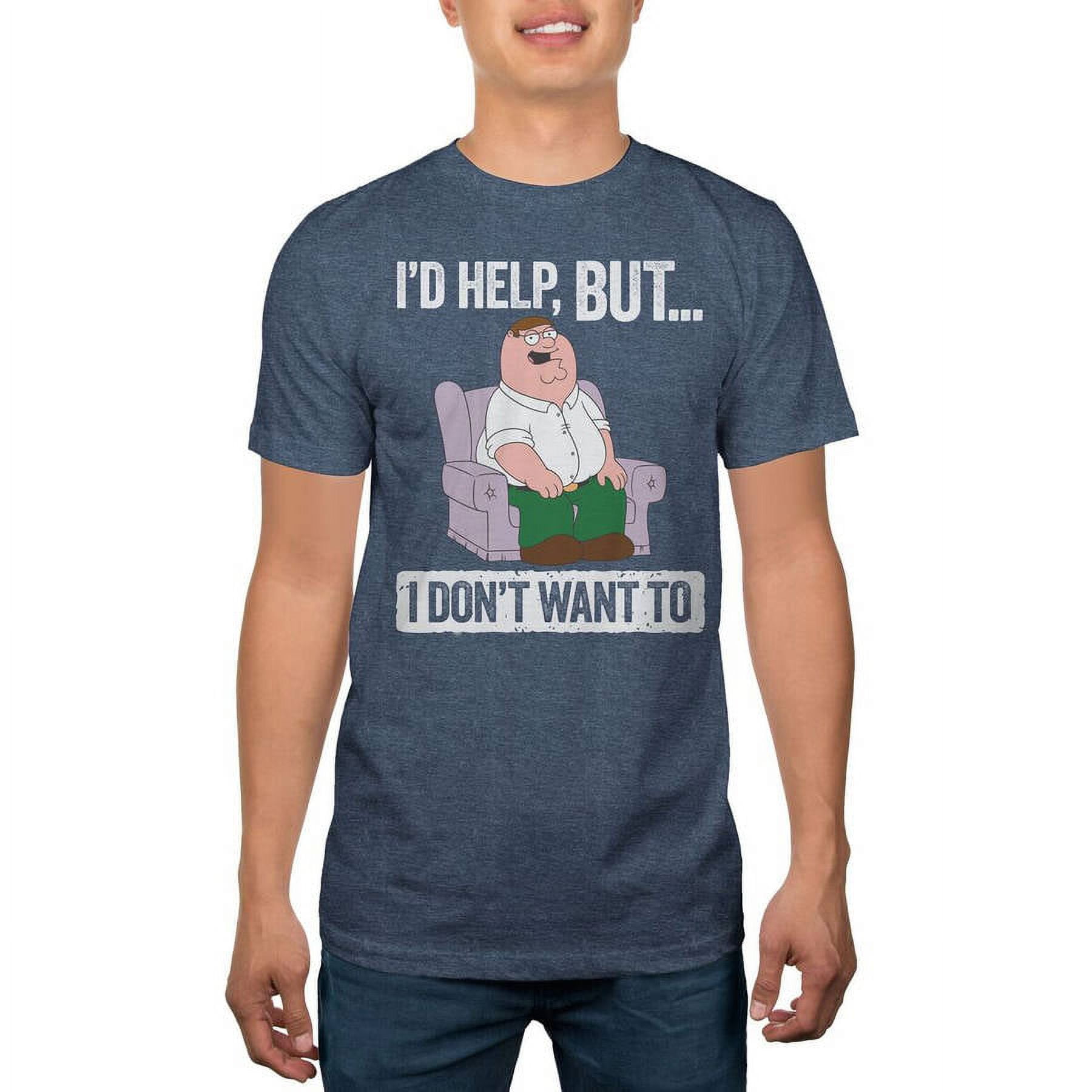 Graphic　Big　Help　Men'　But　Family　I　Guy　I'd　Don't　Want　To　Tee