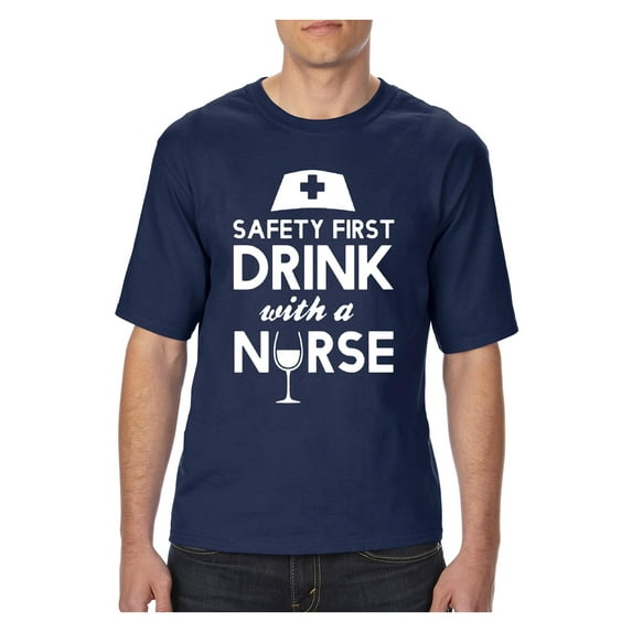 Big Men's T-Shirt - Safety First With A Nurse