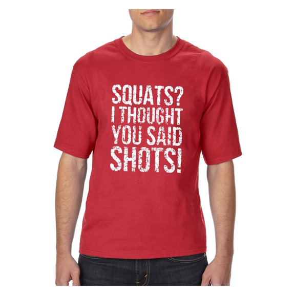 Big Men's T-Shirt - Squats I Thought You Said
