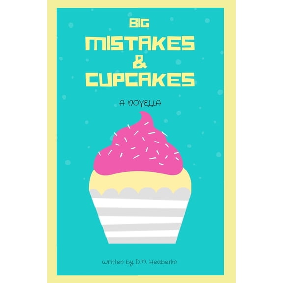 Big Mistakes & Cupcakes : A Novella (Paperback)