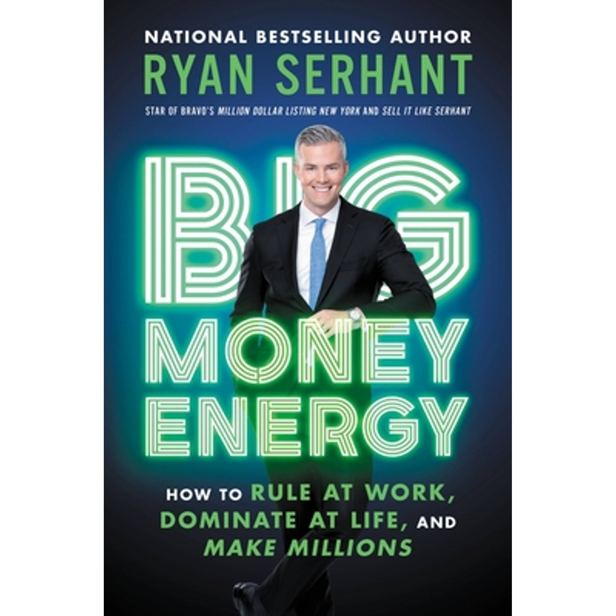 Pre-Owned Big Money Energy: How to Rule at Work, Dominate Life, and Make Millions (Hardcover 9780306923104) by Ryan Serhant