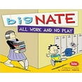 thumbnail image 1 of Big Nate: All Work and No Play: A Collection of Sundays (Paperback) by Lincoln Peirce, 1 of 2
