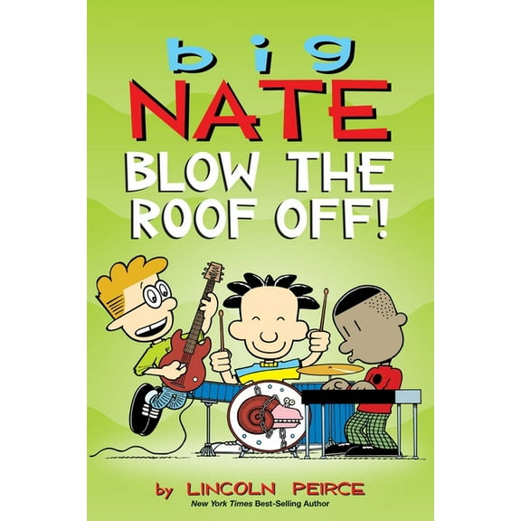 Big Nate Big Nate: Blow the Roof Off!: Volume 22, (Paperback)