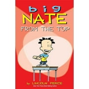 Big Nate Big Nate: From the Top Volume 1, Book 1, (Paperback)