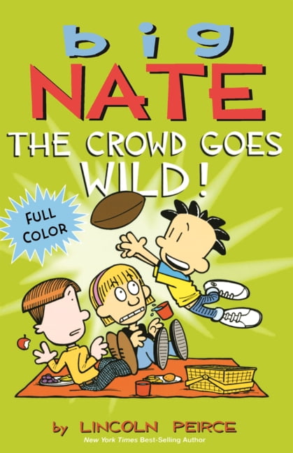 Big Nate Big Nate: The Crowd Goes Wild!, Book 9, (Hardcover)