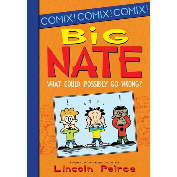 Big Nate Set 1 Big Nate: What Could Possibly Go Wrong?, (Hardcover)