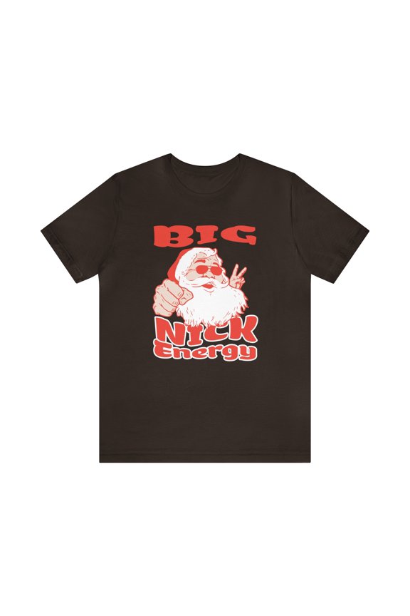 Big Nick Energy Shirt, Santa Tee: Festive Fun, Cheeky Xmas, Christmas Top