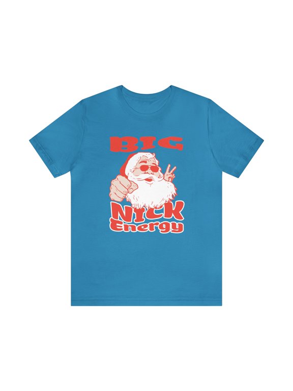 Big Nick Energy Shirt, Santa Tee: Festive Fun, Cheeky Xmas, Christmas Top
