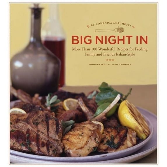 Pre-Owned Big Night in: More Than 100 Wonderful Recipes for Feeding Family and Friends Italian Style (Paperback) 0811859290 9780811859295