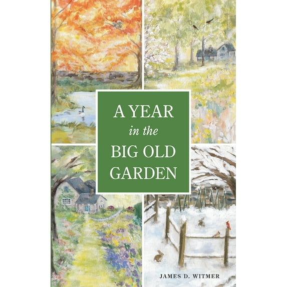 Big Old Garden Stories A Year in the Big Old Garden, (Paperback)