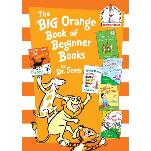 The Big Orange Book of Beginner Books: The Shape of Me and Other Stuff; Ten Apples up on Top!; Marvin K. Mooney Will You Please Go Now?; Hooper Humperdink... ? Not Him!; in a People House (Hardcover)