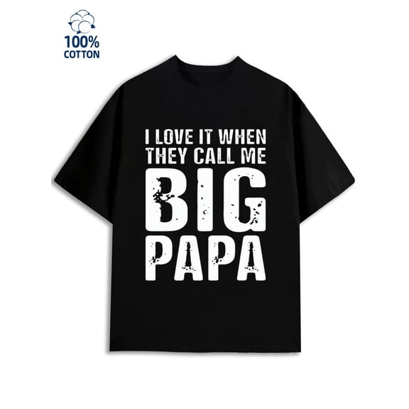 Big Papa Tee mens dad 180G 100% Cotton black funny graduation Original Unisex Shirt Graphic tshirts Casual Unisex Shirt Graphic tshirts Fashion Unisex Shirt Printed tshirts
