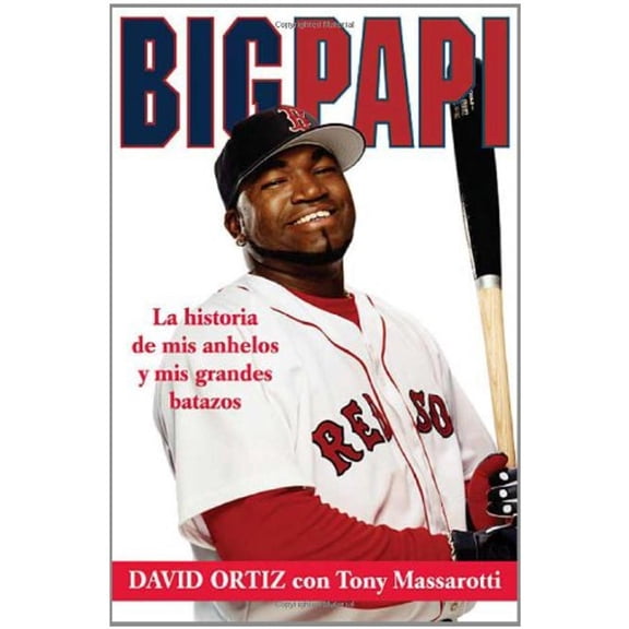 Pre-Owned Big Papi: La Historia de Mis Anhelos y Mis Grandes Batazos (Spanish Edition) (Paperback) 0312366639 9780312366636