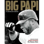 Big Papi The Legend and Legacy of David Ortiz Paperback