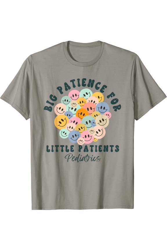 Big Patience For Little Patients Peds Pediatric Nurse Gifts T-Shirt