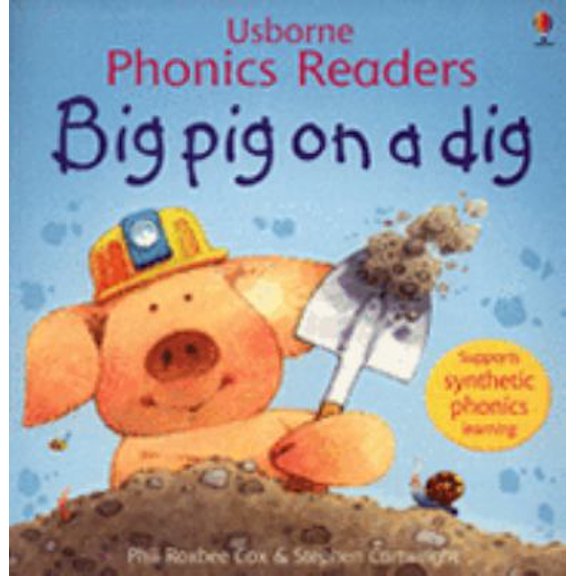 Pre-Owned Big Pig On A Dig (Usborne Phonics Readers) (Paperback) 0746077181 9780746077184