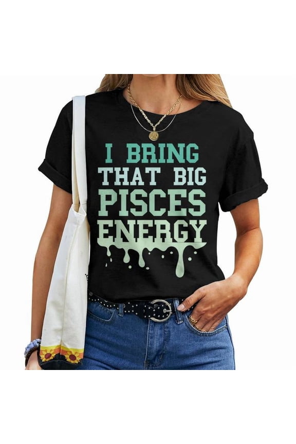 Big Pisces Energy Drip Graphic Tee Women Adult Cotton Shirt for Zodiac Sign Birthday Season, Fun Astrology Outfit, Celestial Gift Idea for Horoscope Lovers, Size 4XL, Color Black