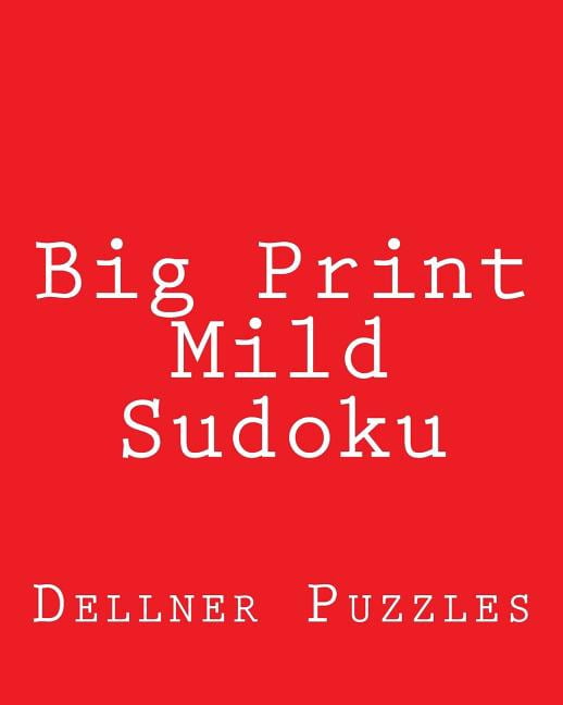 Big Print Mild Sudoku: Sudoku Puzzles from the Dellner Collection