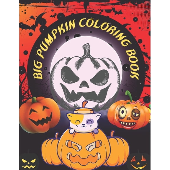 Big Pumpkin Coloring Book : Big Pumpkin Coloring Book for all kids. 72 Pages and 35 Pumpkin Designs (Paperback)