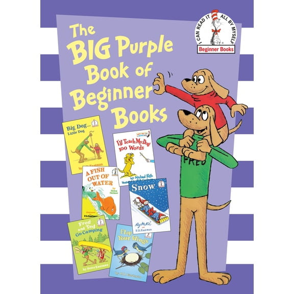 Collectible The Big Purple Book of Beginner Books: Big Dog Little Dog; a Fish Out of Water; Snow; I'll Teach My Dog 100 Words; Fred and Ted Go Camping; Flap Your Wings (Hardcover)