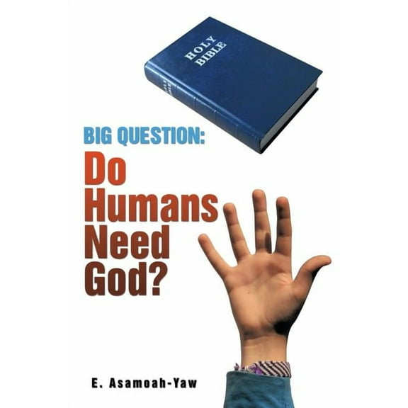 Big Question : Do Humans Need God?