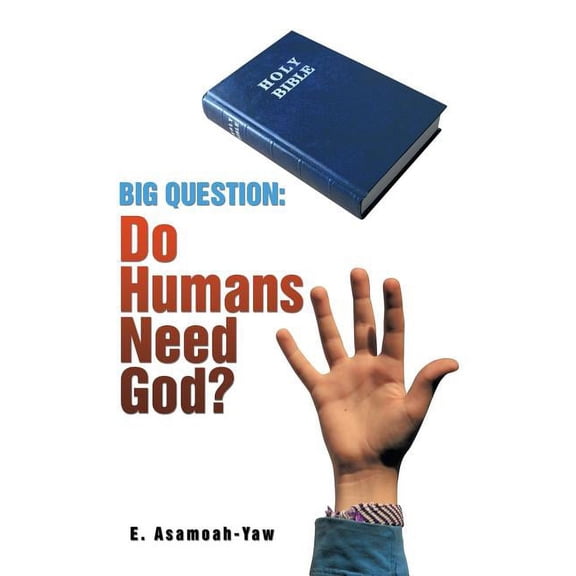 Big Question: Do Humans Need God? (Hardcover)