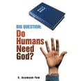 thumbnail image 1 of Big Question: Do Humans Need God?, (Paperback), 1 of 1