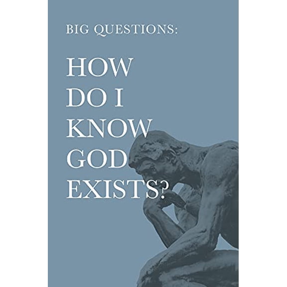 Pre-Owned Big Questions: How Do I Know God Exists?