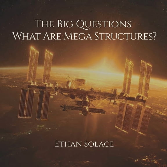 Big Questions The Big Questions: What Are Mega Structures?, (Paperback)