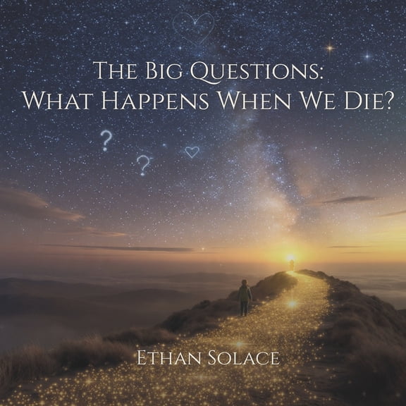 Big Questions The Big Questions: What Happens When We Die?, (Paperback)