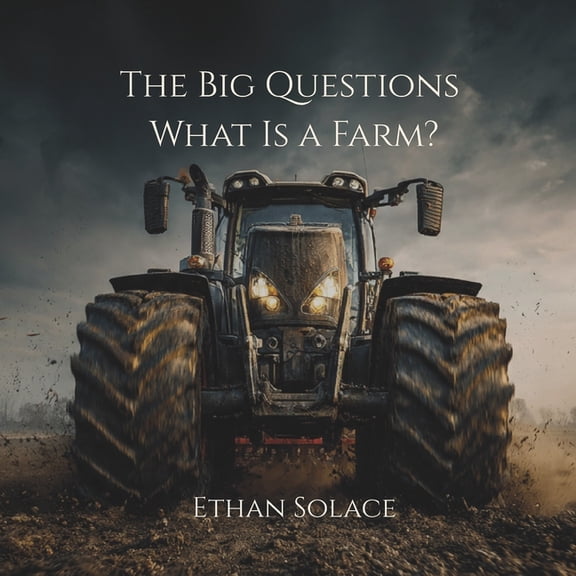 Big Questions The Big Questions: What Is a Farm?, (Paperback)