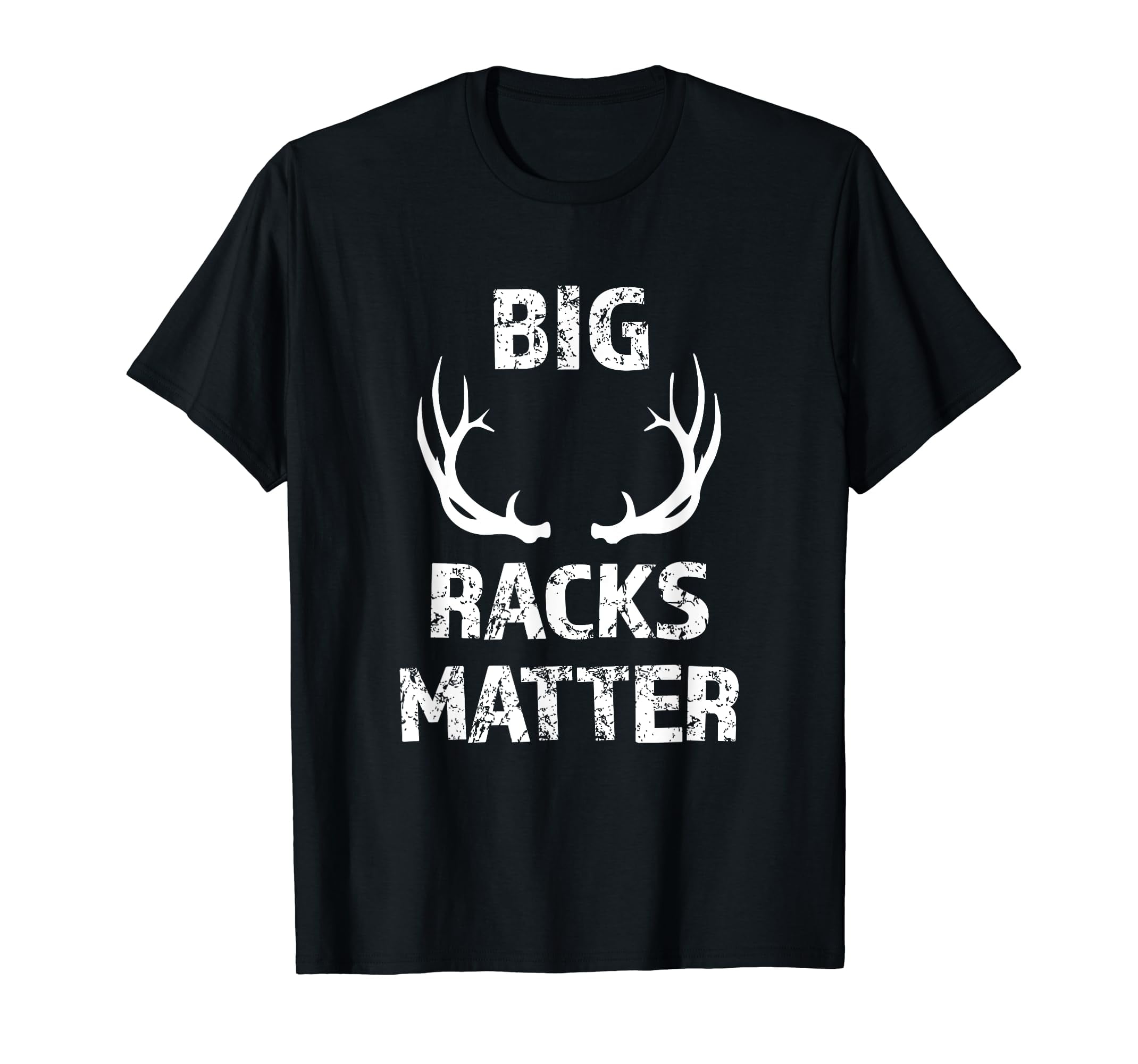 Big Racks Matter funny Deer Buck Hunting Men's Hunter Shirt TShirt