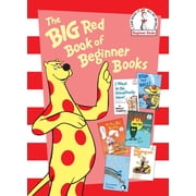 The Big Red Book of Beginner Books I Want to Be Somebody New!; Stop That Ball!; the Very Bad Bunny; Sam and the Firefly; Robert the Rose Horse; the Digging-Est Dog Hardcover