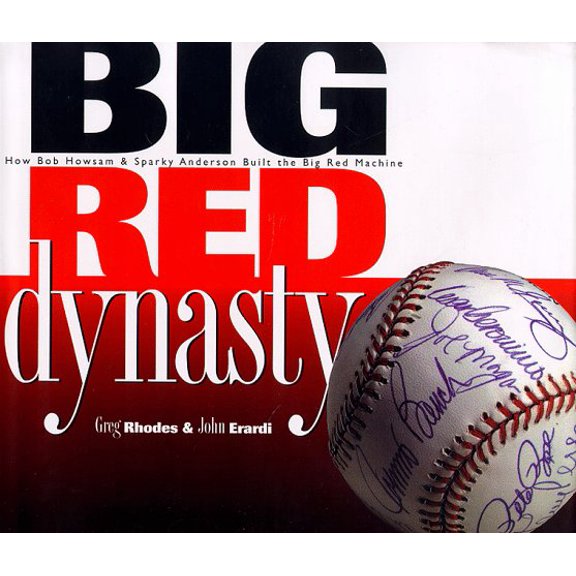 Pre-Owned Big Red Dynasty: How Bob Howsam & Sparky Anderson Built the Big Red Machine (Hardcover) 0964140225 9780964140226