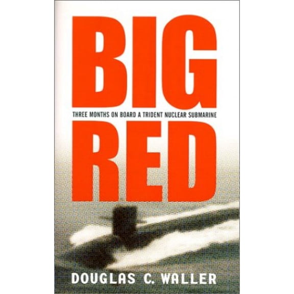 Pre-Owned Big Red: Three Months on Board a Trident Nuclear Submarine (Hardcover) 0060194847 9780060194840