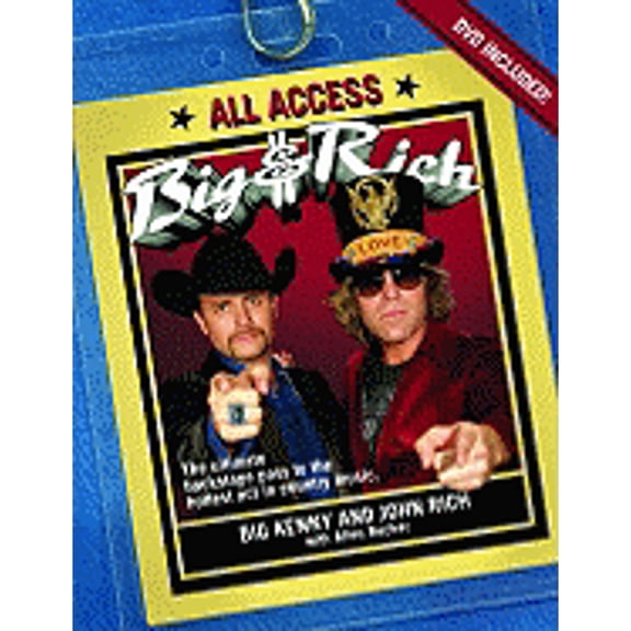 Big & Rich: All Access (Hardcover) by Big Kenny, Dr. John Rich, Allen Rucker