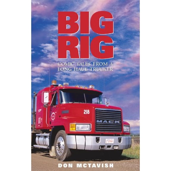 Pre-Owned Big Rig: Comic Tales from a Long Haul Trucker (Paperback) 1896300545 9781896300542